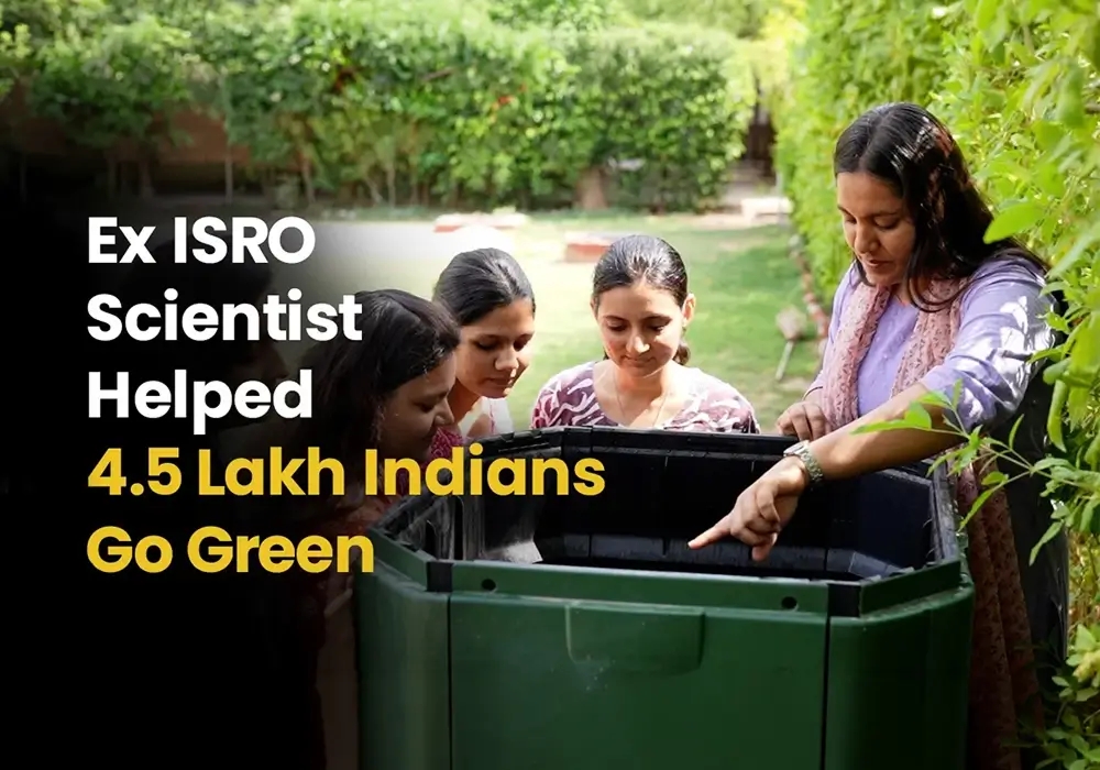 An Ex-ISRO Scientist Helping Thousands Live More Sustainably